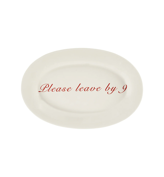 Anna + Nina - Please Leave By 9 Serving Plattern
